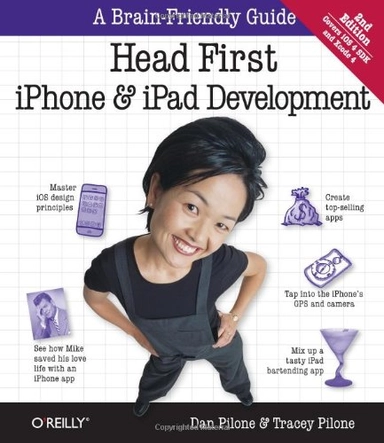 Head First iPhone and iPad Development; Dan Pilone, Tracey Pilone; 2011