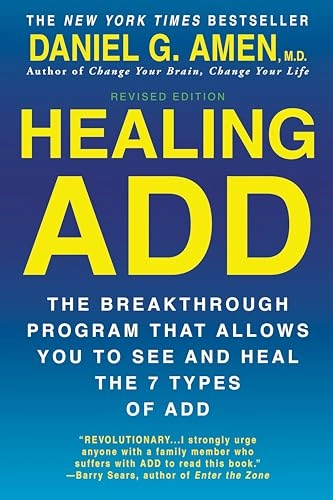 Healing ADD from the inside out : the breakthrough program that allows you to see and heal the seven types of attention deficit disorder; Daniel G. Amen; 2013