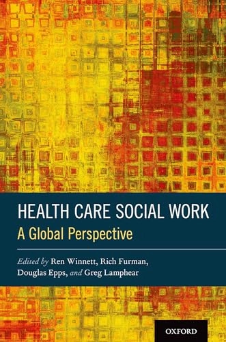 Health care social work : a global perspective; Ren Winnett, Rich Furman, Douglas Epps, Greg Lamphear; 2019