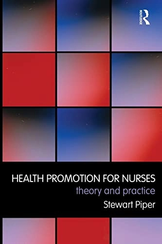 Health promotion for nurses : theory and practice; Stewart Piper; 2009