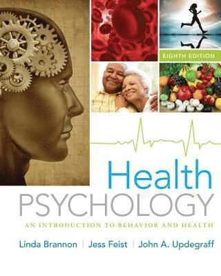 Health psychology : an introduction to behavior and health; Linda Brannon, Jess Feist, John A. Updegraff; 2014