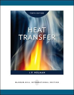 Heat transfer; J. P. Holman; 2010