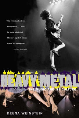 Heavy metal : the music and its culture; Deena Weinstein; 2000