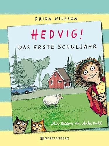 Hedvig! : das erste Schuljahr; Frida Nilsson, Anke Kuhl, Friederike Buchinger; 2012