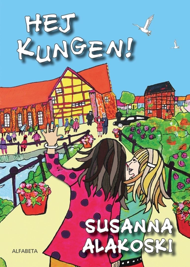 Hej Kungen!; Susanna Alakoski; 2015