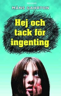 Hej och tack för ingenting; Måns Gahrton; 2011