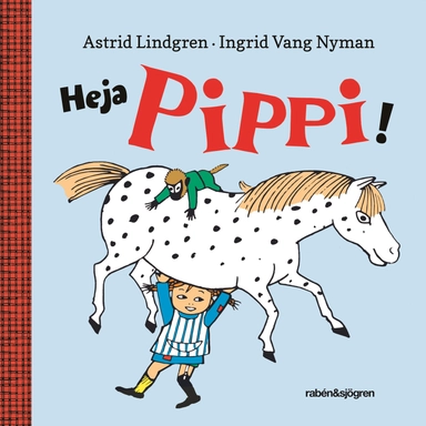 Heja Pippi!; Astrid Lindgren; 2015
