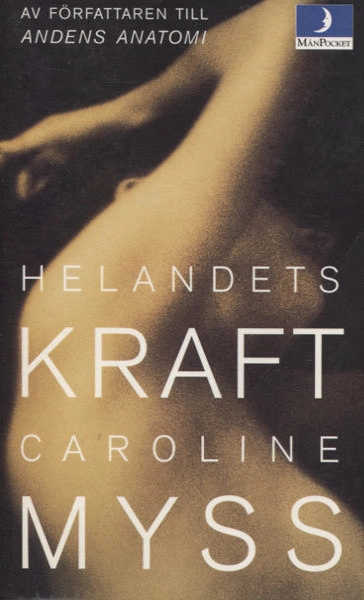 Helandets kraft; Caroline M. Myss; 2000