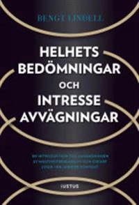 Helhetsbedömningar och intresseavvägningar : en introduktion till användningen av multikriterieanalys och oskarp logik i en juridisk kontext