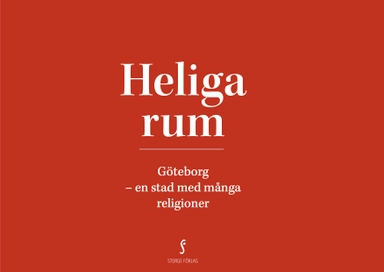 Heliga rum : Göteborg - en stad med många religioner; Kristina Bergqvist; 2021