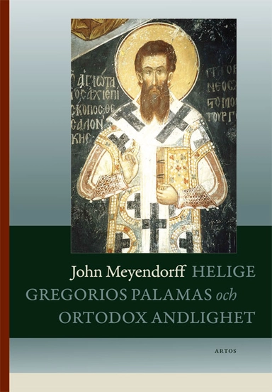 Helige Gregorios av Palamas och ortodox andlighet; John Meyendorff; 2021