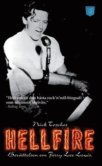 Hellfire : berättelsen om Jerry Lee Lewis; Nick Tosches; 2010
