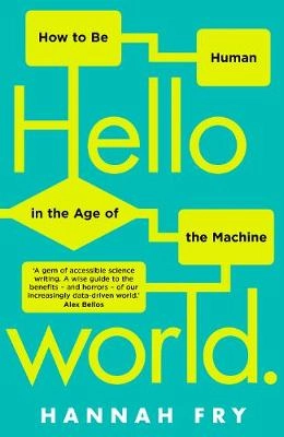 Hello world : how to be human in the age of machine