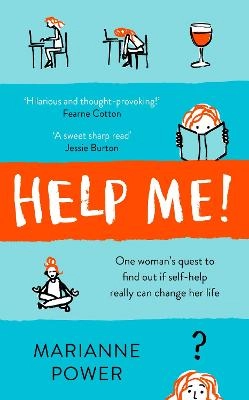 Help me! : one woman's quest to find out if self -help really can change her life; Marianne Power; 2018