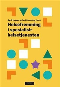 Helsefremming i spesialisthelsetjenesten; Gørill Haugan; 2016