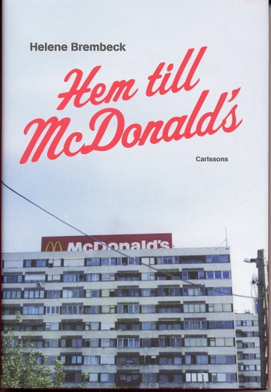 Hem till McDonalds; Helene Brembeck; 2007