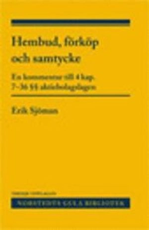 Hembud, förköp och samtycke : en kommentar till 4 kap. 7-36 §§ aktiebolagslagen; Erik Sjöman; 2013
