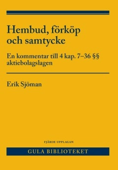 Hembud, förköp och samtycke : en kommentar till 4 kap. 7-36 §§ aktiebolagslagen; Erik Sjöman; 2017