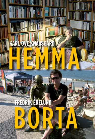 Hemma – Borta; Fredrik Ekelund, Karl Ove Knausgård; 2014