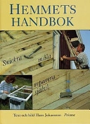 Hemmets handbok : snickra, måla, reparera själv; Hans Johansson; 2000