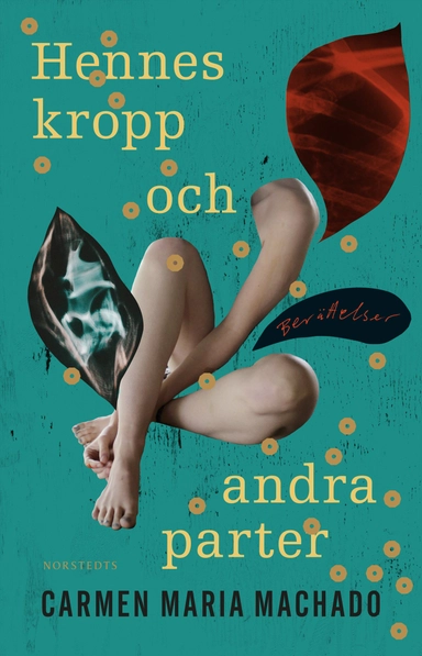 Hennes kropp och andra parter : berättelser; Carmen Maria Machado; 2020