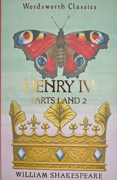 Henry IV Parts 1 & 2; William Shakespeare, Cedric Watts; 2013