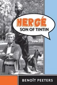 Hergé, son of Tintin; Benoît Peeters; 2012