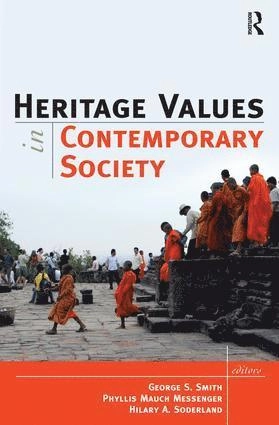 Heritage values in contemporary society; George S. Smith, Phyllis Mauch Messenger, Hilary A. Soderland; 2010