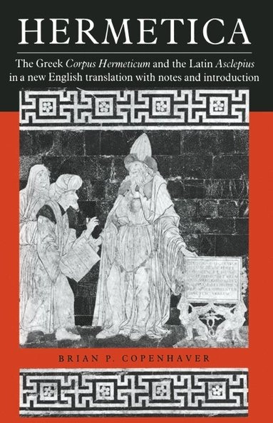 Hermetica : the Greek Corpus Hermeticum and the Latin Asclepius; Hermes Trismegistos; 1992