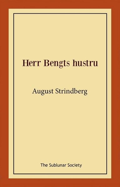 Herr Bengts hustru; August Strindberg; 2021