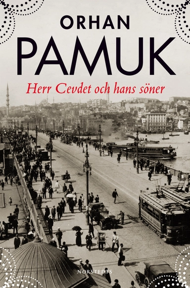Herr Cevdet och hans söner; Orhan Pamuk; 2008