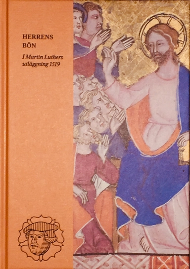Herrens bön : i Martin Luthers utläggning 1519; Tomas Nygren; 2022