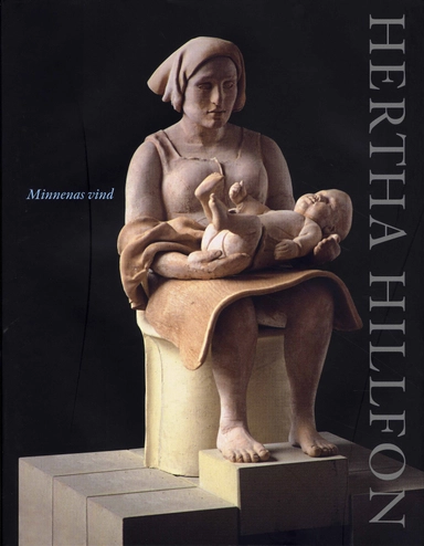 Hertha Hillfon : minnenas vind; Mailis Stensman; 2008