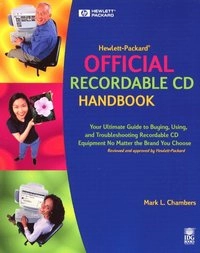 Hewlett-Packard Official Recordable CD Handbook; Mark L. Chambers; 2000