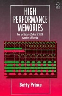 High performance memories : new architecture DRAMs and SRAMs : evolution and function; Betty Prince; 1995