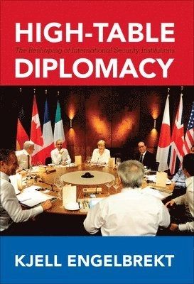 High-table diplomacy : the reshaping of international security institutions
