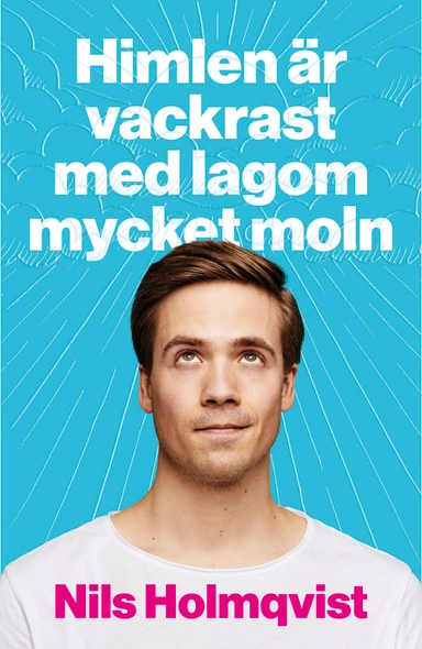 Himlen är vackrast med lagom mycket moln; Nils Holmqvist; 2018