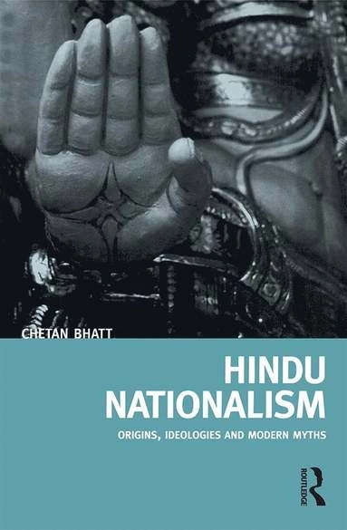 Hindu nationalism : origins, ideologies and modern myths; Chetan Bhatt; 2001