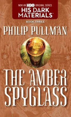 His dark materials · The amber spyglass, 3; Philip Pullman; 2007