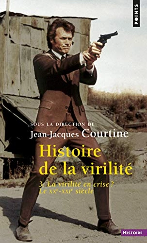 Histoire de la virilité, Volym 3Histoire de la virilité, Jean-Jacques CourtineVolym 3 av Histoire de la virilité: La virilité en crise? les XXe-XXIe siècles / volume dirigé par Jean-Jacques Courtine ; avec Stéphane Audoin-Rouzeau, Antoine de Baecque, Christine Bard... [et al.], Jean-Jacques CourtineVolym 503 av Points: HistoireVolym 501–503 av Points: Seuil; Collectif; 2015