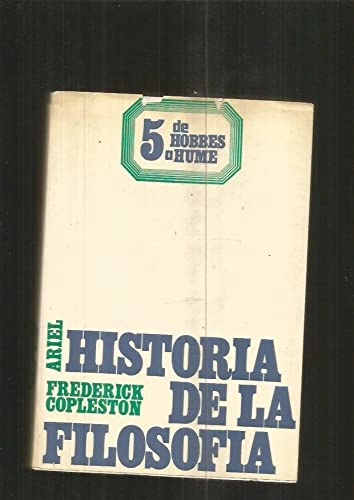 Historia de la filosofía, Volym 5Volym 9 av Colección ConviviumVolym 9 av Convivium (Ariel)Historia de la filosofíaVolym 5 av Historia de la filosofía: De Hobbes a Hume, Frederick Charles Copleston, ISBN 8434439379, 9788434439375; Frederick Charles Copleston; 1981