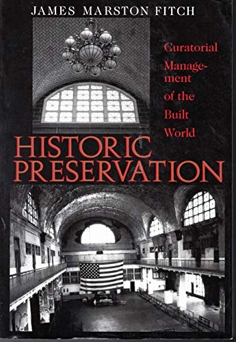 Historic preservation : curatorial management of the built world; James Marston Fitch; 1990