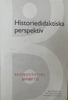 Historiedidaktiska perspektiv : bidrag från lärare och studenter vid lärarutbildningen i Jönköping