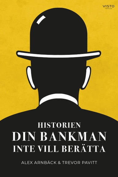 Historien din bankman inte vill berätta