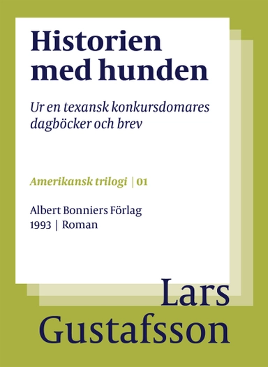 Historien med hunden : ur en texansk konkursdomares dagböcker och brev; Lars Gustafsson; 2016