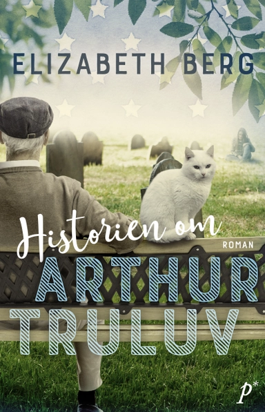 Historien om Arthur Truluv; Elizabeth Berg; 2018