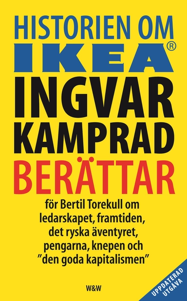 Historien om IKEA : Ingvar Kamprad berättar för Bertil Torekull; Bertil Torekull; 2003