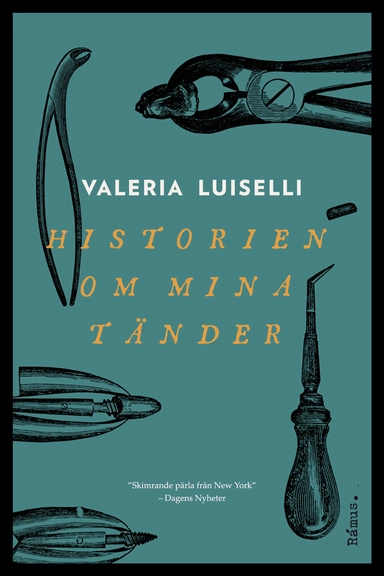 Historien om mina tänder; Valeria Luiselli; 2018