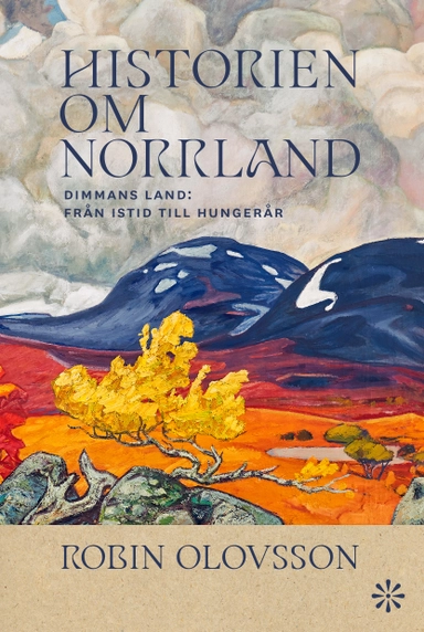 Historien om Norrland. Del 1, Dimmans land; Robin Olovsson; 2024