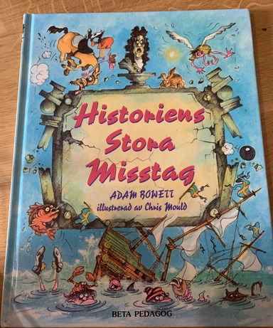 Historiens stora misstag; Adam Bowett; 1995